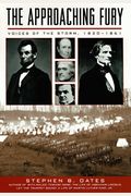 The Approaching Fury: Voices Of The Storm, 1820-1861