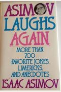 Asimov Laughs Again: More Than 700 Jokes, Limericks, And Anecdotes