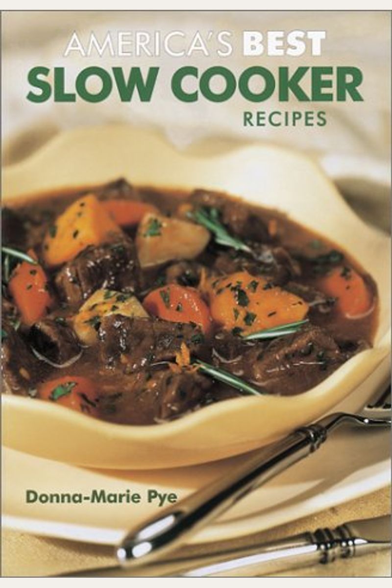 Buy America S Best Slow Cooker Recipes Book By Donnamarie Pye