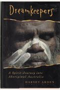 Dreamkeepers: A Spirit-Journey Into Aboriginal Australia