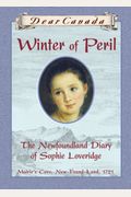 Winter Of Peril: The Newfoundland Diary Of Sophie Loveridge, Mairie's Cove, New-Found-Land, 1721