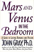 Mars And Venus In The Bedroom: A Guide To Lasting Romance And Passion