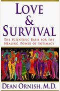 Love And Survival: The Scientific Basis For The Healing Power Of Intimacy