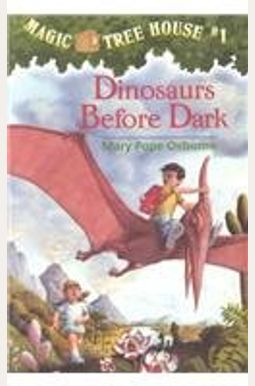 Dinosaurs Before Dark (Magic Tree House, No. 1) Dinosaurs Before Dark (Magic Tree House, No. 1)