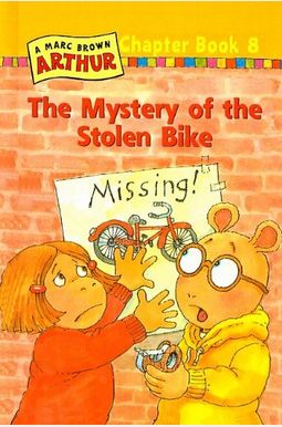 The Mystery Of The Stolen Bike #8 (Marc Brown Arthur Chapter Books) The Mystery Of The Stolen Bike #8 (Marc Brown Arthur Chapter Books)