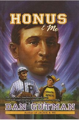 Honus And Me: A Baseball Card Adventure Honus And Me: A Baseball Card Adventure