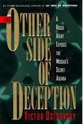 The Other Side Of Deception: A Rogue Agent Exposes The Mossad's Secret Agenda