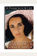 A Passion For Life: The Biography Of Elizabeth Taylor