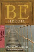 Be Heroic: Demonstrating Bravery By Your Walk: Ot Commentary: Minor Prophets