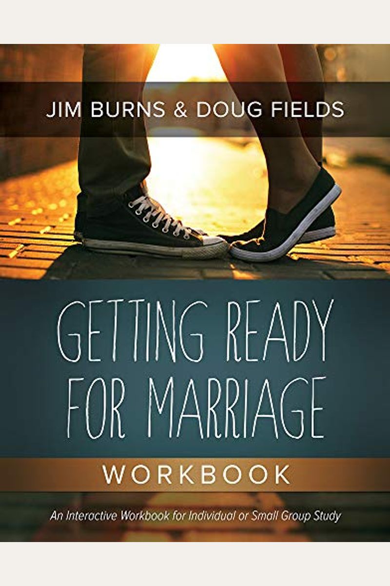 Buy Getting Ready For Marriage Workbook Book By Jim Burns 