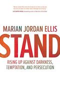 Stand: Rising Up Against Darkness, Temptation, And Persecution