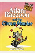 Adam Raccoon And The Circus Master