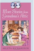 More Stories From Grandma's Attic (Grandma's Attic Series)