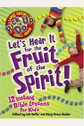 Let's Hear It for the Fruit of the Spirit: 12 Instant Bible Lessons for Kids (Pick Up 'n' Do)