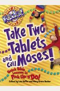 Take Two Tablets And Call Moses