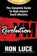Revolution YM: The Complete Guide to High-Impact Youth Ministry (Book & CD-ROM)