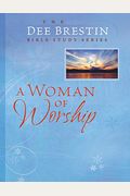 A Woman Of Worship (Dee Brestin's Series)