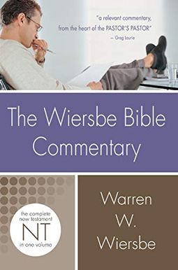 The Wiersbe Bible Commentary: New Testament: The Complete New Testament In One Volume The Wiersbe Bible Commentary: New Testament: The Complete New Testament In One Volume