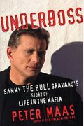 Underboss: Sammy The Bull Gravano's Story Of Life In The Mafia
