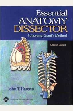 Essential Anatomy Dissector: Following Grant's Method Essential Anatomy Dissector: Following Grant's Method