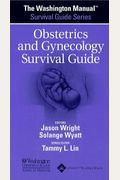 Obstetrics and Gynecology Survival Guide