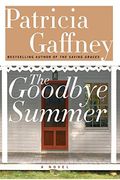 The Goodbye Summer: A Novel (Gaffney, Patricia)