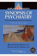 Kaplan & Sadock's Synopsis Of Psychiatry: Behavioral Sciences/Clinical Psychiatry