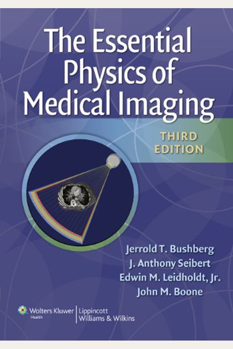 The Essential Physics Of Medical Imaging, Third Edition