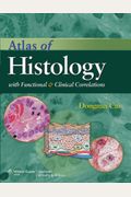 Atlas Of Histology With Functional And Clinical Correlations [With Access Code]
