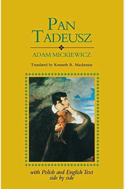 Pan Tadeusz (Revised): With Text In Polish And English Side By Side Pan Tadeusz (Revised): With Text In Polish And English Side By Side