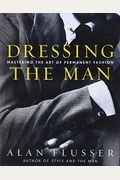 Dressing The Man: Mastering The Art Of Permanent Fashion
