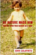 As Nature Made Him: The Boy Who Was Raised As A Girl