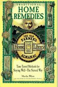 Traditional Home Remedies: Time-Tested Methods for Staying Well-The Natural Way