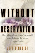 Without Reservation: The Making Of America's Most Powerful Indian Tribe And Foxwoods The World's Largest Casino