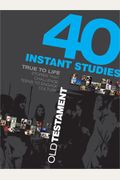 40 Instant Studies: Old Testament