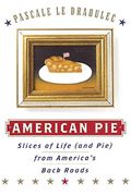 American Pie: Slices Of Life (And Pie) From A