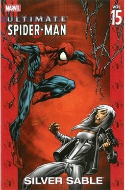 Ultimate Spider-Man, Vol. 15: Silver Sable Ultimate Spider-Man, Vol. 15: Silver Sable
