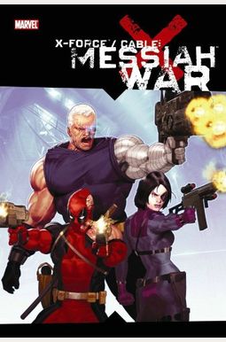 X-Force/Cable: Messiah War X-Force/Cable: Messiah War