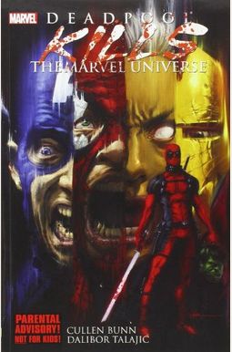 Deadpool Kills The Marvel Universe Deadpool Kills The Marvel Universe
