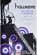 Hawkeye, Vol. 1: My Life As A Weapon (Marvel Now!)