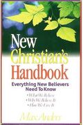 New Christian's Handbook: Everything New Believers Need To Know