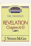 Thru The Bible Vol. 59: The Prophecy (Revelation 6-13): 59
