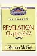 Thru The Bible Vol. 60: The Prophecy (Revelation 14-22): 60