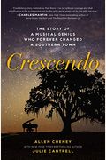 Crescendo: The True Story Of A Musical Genius Who Forever Changed A Southern Town