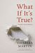 What If It's True?: A Storyteller's Journey With Jesus
