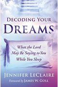 Decoding Your Dreams: What The Lord May Be Saying To You While You Sleep