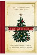 A Vintage Christmas: A Collection Of Classic Stories And Poems