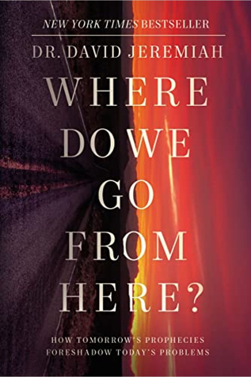 Where Do We Go From Here?: How Tomorrow's Prophecies Foreshadow Today's Problems
