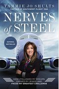 Nerves Of Steel: How I Followed My Dreams, Earned My Wings, And Faced My Greatest Challenge