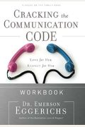 Cracking the Communication Code Workbook: The Secret to Speaking Your Mate's Language (Focus on the Family Books)